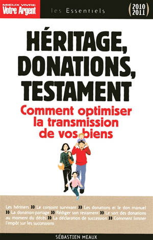 Héritage, donations, testament : comment optimiser la transmission de vos biens