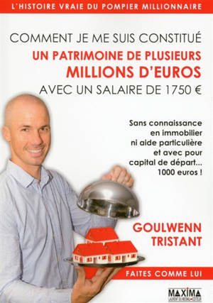 Comment je me suis constitué un patrimoine de plusieurs millions d'euros avec un salaire de 1.750 € : sans connaissance en immobilier ni aide particulière et avec pour capital de départ... 1.000 euros !