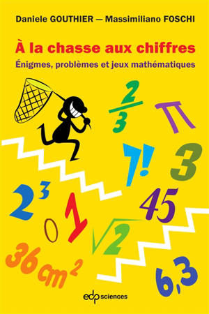 A la chasse aux chiffres : énigmes, problèmes et jeux mathématiques