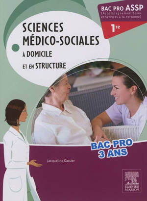 Sciences médico-sociales à domicile et en structure : bac pro ASSP 1re (Accompagnement soins et services à la personne)
