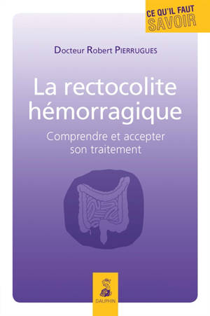 La rectocolite hémorragique : comprendre et accepter son traitement