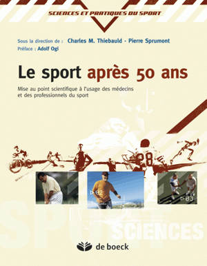Le sport après 50 ans : mise au point scientifique à l'usage des médecins et des professionnels du sport