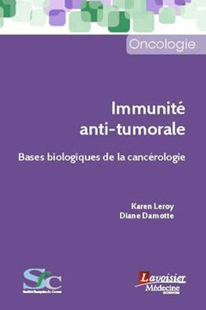 Immunité anti-tumorale : bases biologiques de la cancérologie