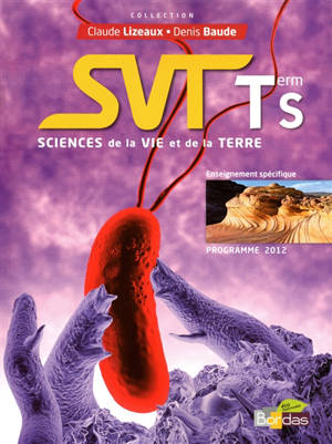 SVT, sciences de la vie et de la terre, terminale S, enseignement spécifique : programme 2012 : grand format