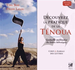 Découvrez la pratique de la Ténoua, gestuelle méditatives des lettres hébraïques : corps & kabbale des lettres