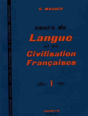 Cours de langue et de civilisation françaises. Vol. 1