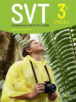 SVT, sciences de la vie et de la Terre 3e, cycle 4 : nouveau programme