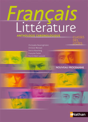 Français littérature, classes des lycées : anthologie chronologique : nouveau programme