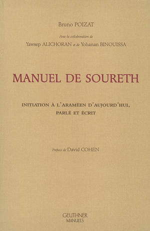 Manuel de soureth : initiation à l'araméen d'aujourd'hui, parlé et écrit
