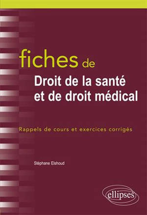 Fiches de droit de la santé et de droit médical : rappels de cours et exercices corrigés