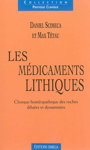 Les médicaments lithiques : clinique homéopathique des roches diluées et dynamisées