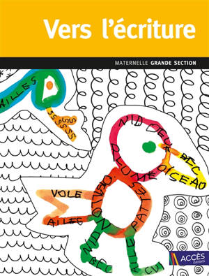 Vers l'écriture : maternelle grande section : du tracé miniaturisé à l'écriture, programme 2015