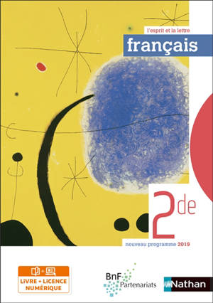 Français 2de : nouveau programme 2019 : livre + licence élève
