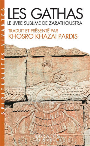 Les Gathas : le livre sublime de Zarathoustra
