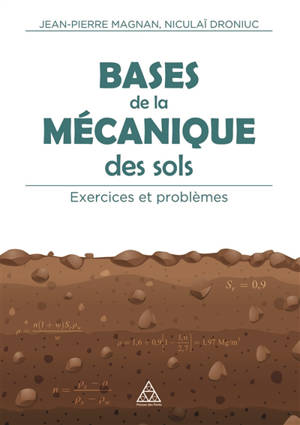 Bases de la mécanique des sols : exercices et problèmes