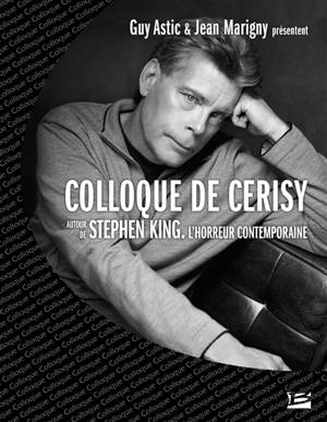 Autour de Stephen King : l'horreur contemporaine : colloque de Cerisy, 2007