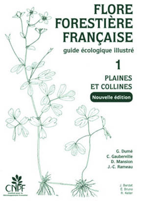 Flore forestière française : guide écologique illustré. Vol. 1. Plaines et collines