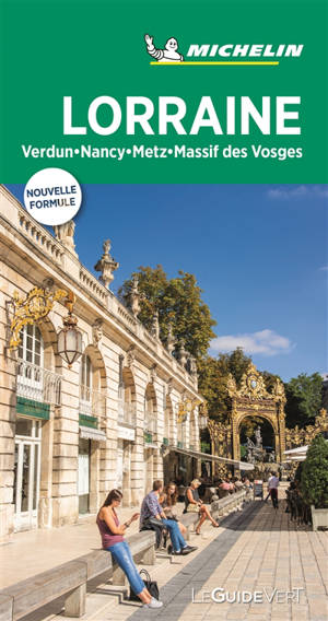 Lorraine : Verdun, Nancy, Metz, massif des Vosges