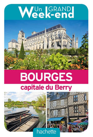 Un grand week-end à Bourges