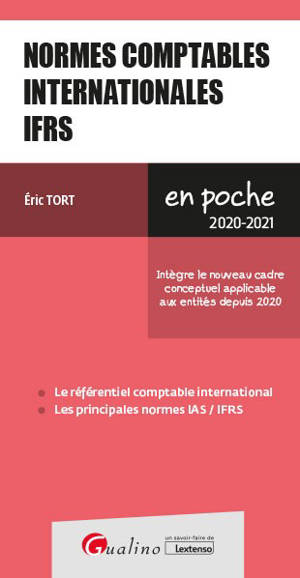 Normes comptables internationales IFRS 2020-2021 : le référentiel comptable international, les principales normes IAS-IFRS
