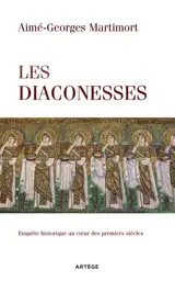 Les diaconesses : enquête historique au coeur des premiers siècles