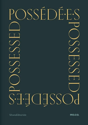 Possédé.e.s : déviance, performance, résistance. Possessed : deviance, performance, resistance