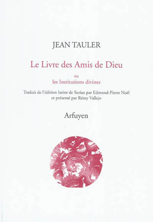 Le livre des amis de Dieu ou Les institutions divines