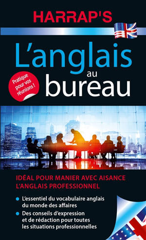 L'anglais au bureau : idéal pour manier avec aisance l'anglais professionnel