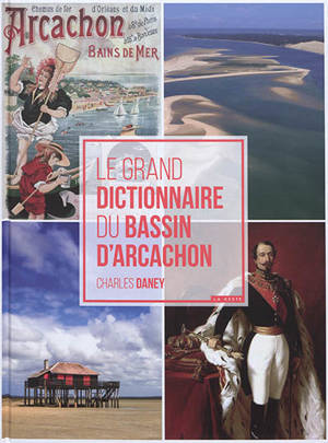 Le grand dictionnaire du bassin d'Arcachon