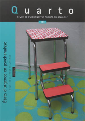 Quarto, n° 114. Etats d'urgence en psychanalyse