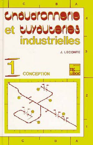 Chaudronnerie et tuyauteries industrielles. Vol. 1. Conception