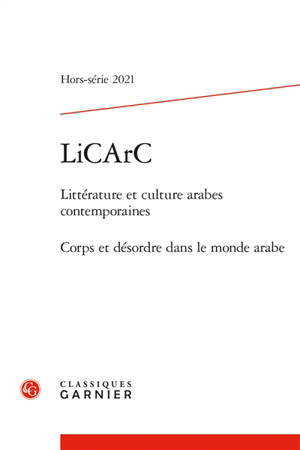 LiCArC : littérature et culture arabes contemporaines, hors-série, Corps et désordre dans le monde arabe