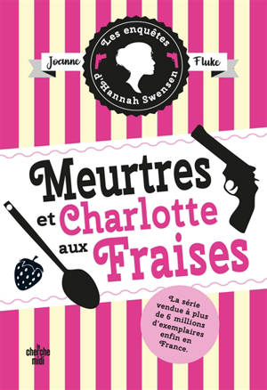 Les enquêtes d'Hannah Swensen. Volume 2, Meurtres et charlotte aux fraises