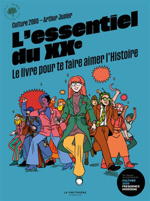 L'essentiel du XXe : le livre pour te faire aimer l'histoire