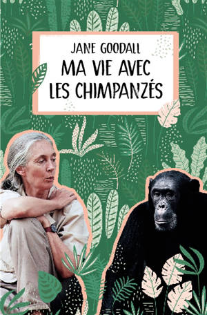 Ma vie avec les chimpanzés