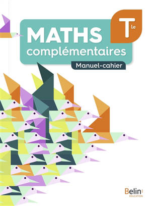 Maths complémentaires terminale : manuel-cahier
