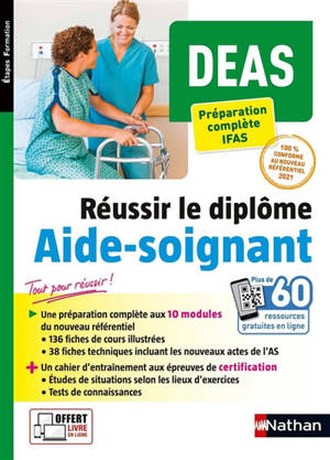 DEAS, réussir le diplôme aide-soignant : préparation complète : conforme au nouveau référentiel
