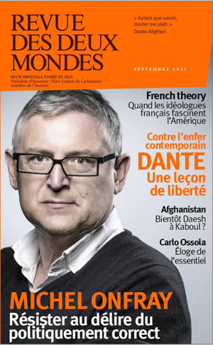 Revue des deux mondes. n° 9 (2021), French theory : quand les idéologues français fascinent l'Amérique. Dante : contre l'enfer contemporain, une leçon de liberté