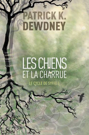 Le cycle de Syffe. Volume 3, Les chiens et la charrue