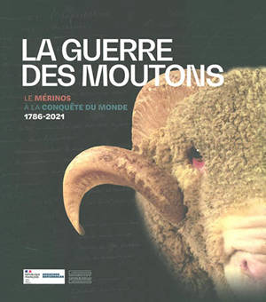 La guerre des moutons : le mérinos à la conquête du monde : 1786-2021