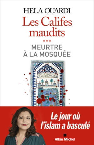 Les califes maudits. Volume 3, Meurtre à la mosquée
