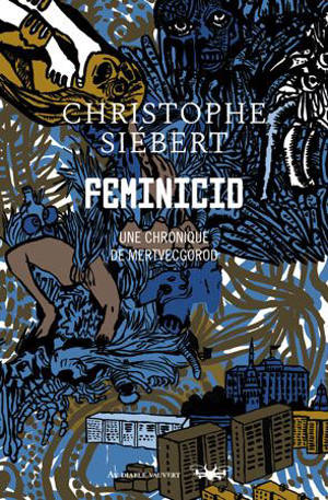 Chroniques de Mertvecgorod, Feminicid