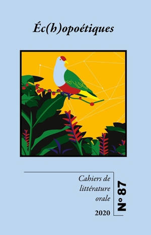 Cahiers de littérature orale. n° 87, Ec(h)opoétiques