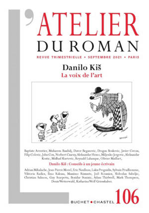 Atelier du roman (L'). n° 106, Danilo Kis : la voix de l'art