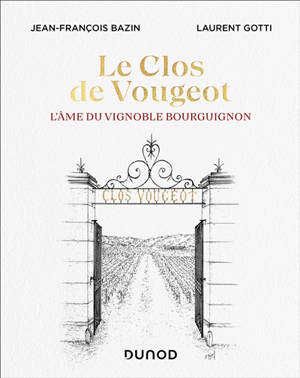 Le clos de Vougeot : l'âme du vignoble bourguignon