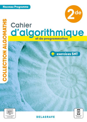 Cahier d'algorithmique et de programmation 2de : nouveau programme : + exercices SNT