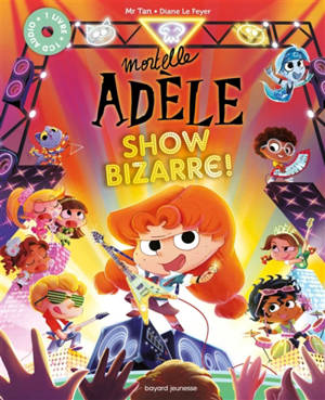 Mortelle Adèle, Show bizarre !