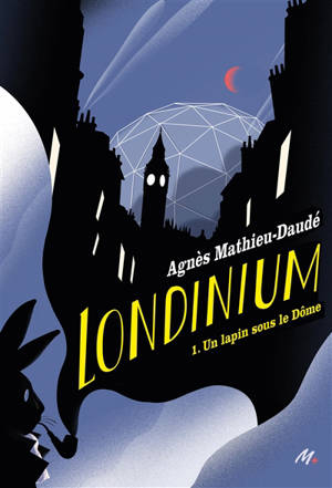 Londinium. Volume 1, Un lapin sous le Dôme