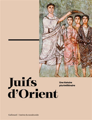 Juifs d'Orient : une histoire plurimillénaire