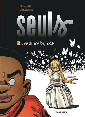 Seuls. Volume 13, Les âmes tigrées